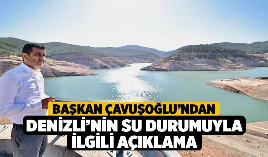 Başkan Çavuşoğlu’ndan Denizli’nin Su Durumuna İlişkin Açıklama
