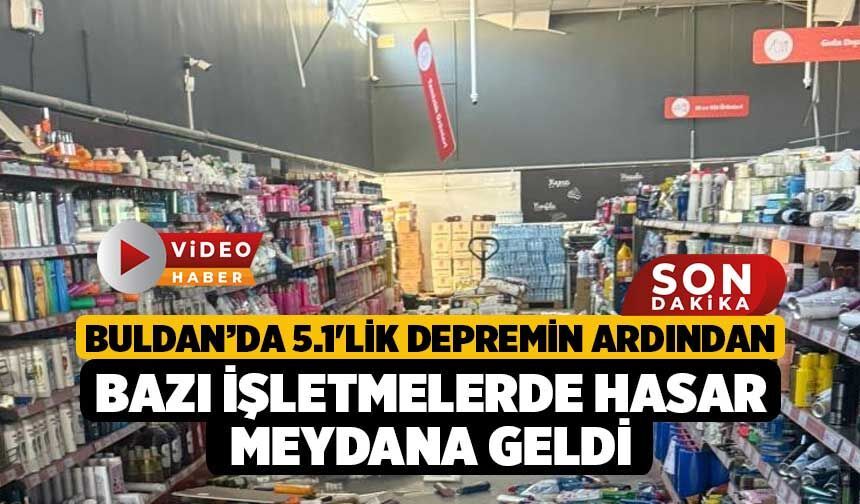 Buldan’da 5.1'lik depremin ardından bazı işletmelerde hasar meydana geldi