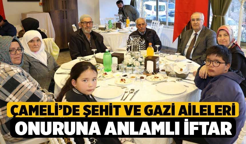 Çameli’de Şehit ve Gazi Aileleri Onuruna Anlamlı İftar