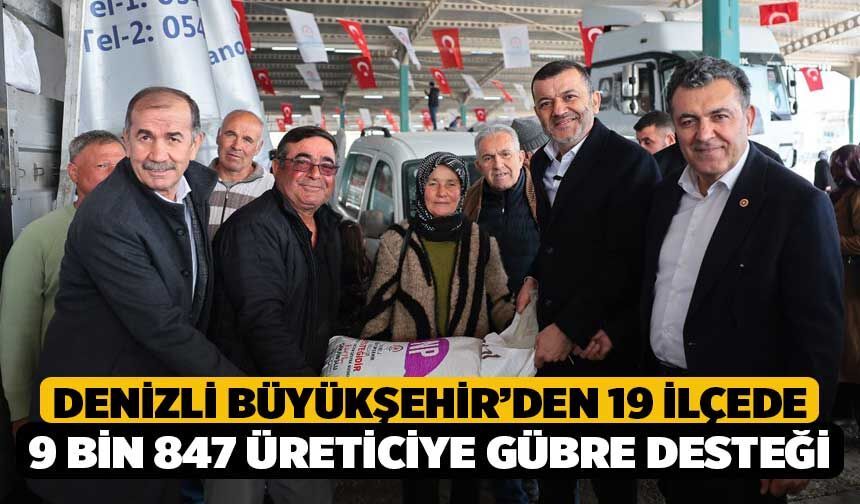 Denizli Büyükşehir’den 19 İlçede 9 Bin 847 Üreticiye Gübre Desteği