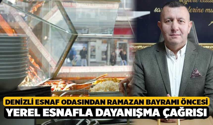 Denizli Esnaf Odasından Ramazan Bayramı Öncesi Yerel Esnafla Dayanışma Çağrısı