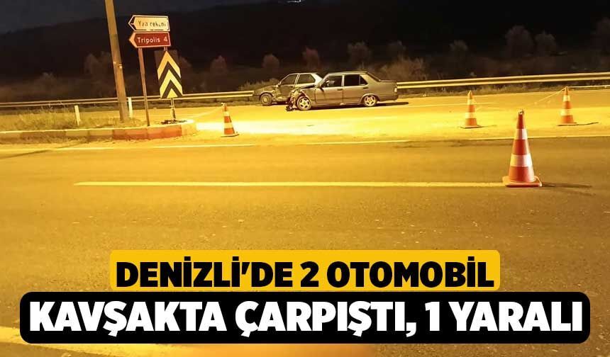 Denizli'de 2 Otomobil Kavşakta Çarpıştı, 1 yaralı