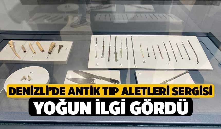 Denizli’de Antik Tıp Aletleri Sergisi yoğun ilgi gördü