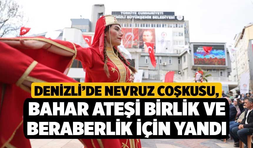 Denizli’de Nevruz Coşkusu, Bahar Ateşi Birlik ve Beraberlik İçin Yandı