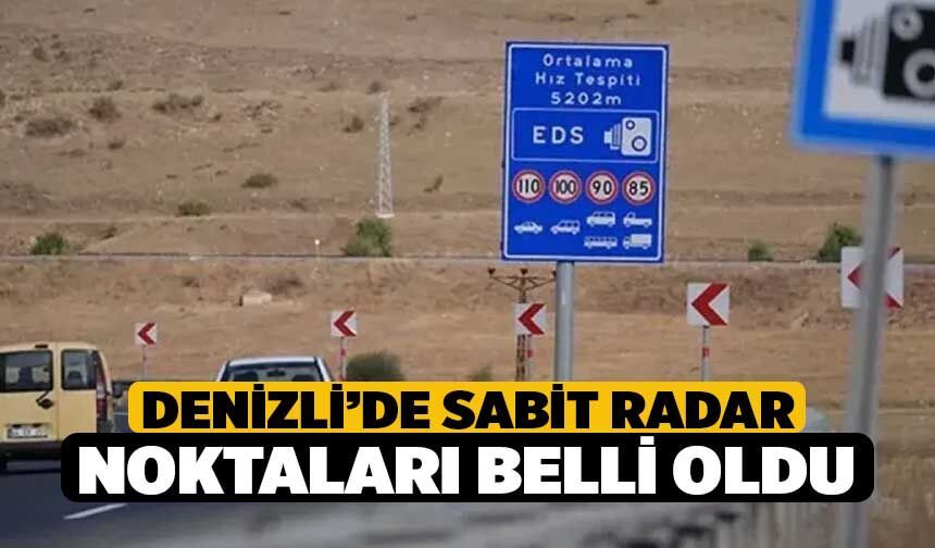 Denizli’de Sabit Radar Noktaları Belli Oldu