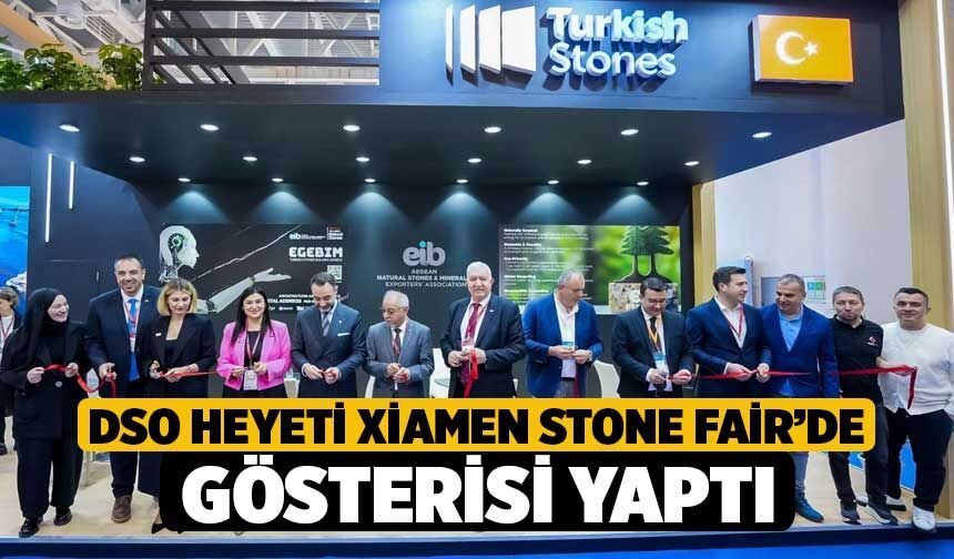 DSO Heyeti Xiamen Stone Fair’de Gövde Gösterisi Yaptı