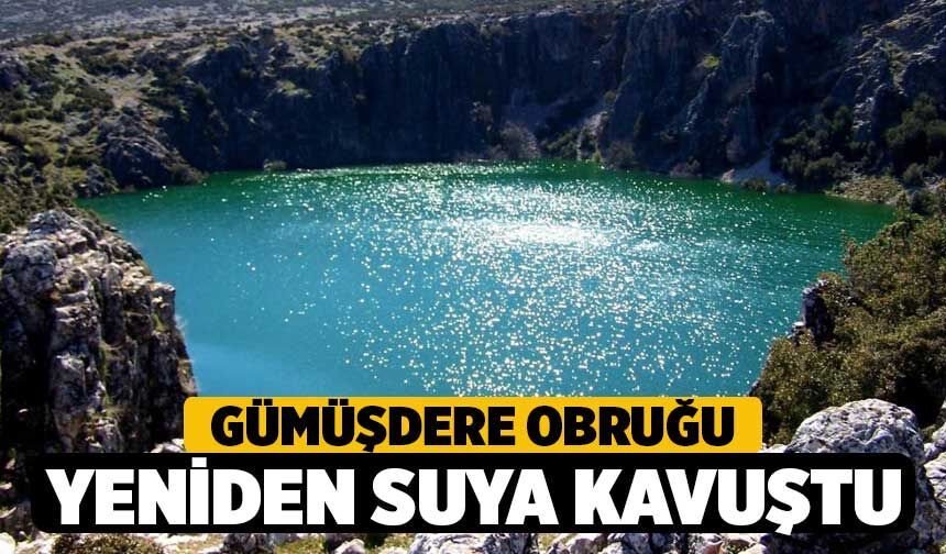 Gümüşdere Obruğu yeniden suya kavuştu