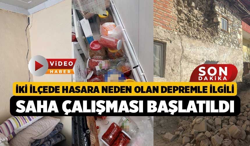 İki İlçede Hasara Neden Olan Depremle İlgili Saha Çalışması Başlatıldı