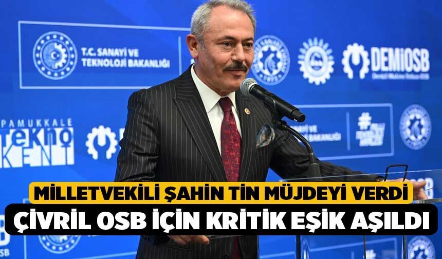 Milletvekili Şahin Tin Müjdeyi Verdi, Çivril OSB İçin Kritik Eşik Aşıldı