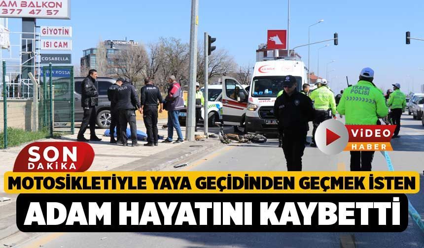 Motosikletiyle yaya geçidinden geçmek isten adam hayatını kaybetti