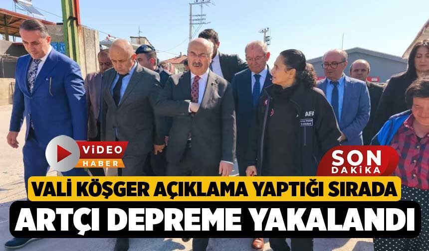 Vali Köşger Açıklama Yaptığı Sırada Artçı Depreme Yakalandı