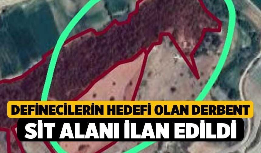 Definecilerin hedefi olan Derbent sit alanı ilan edildi