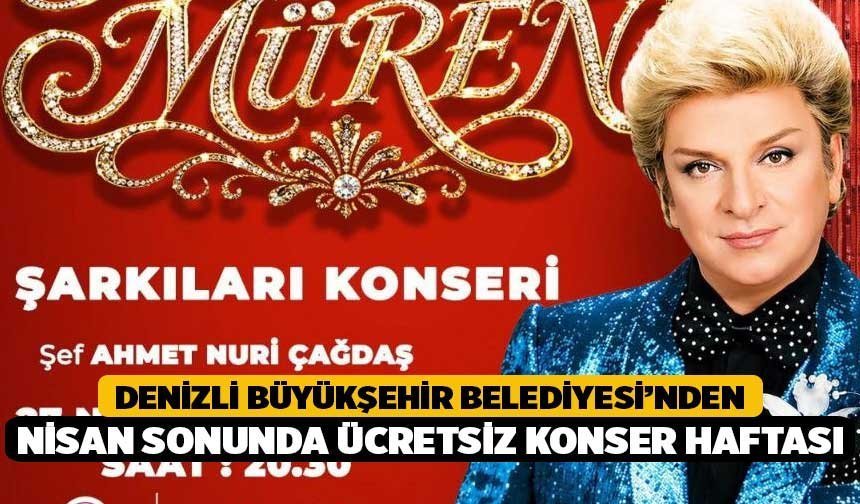 Denizli Büyükşehir Belediyesi’nden Nisan Sonunda Ücretsiz Konser Haftası