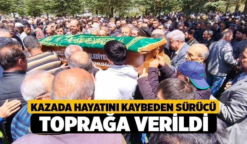 Denizli’de kazada hayatını kaybeden sürücü toprağa verildi