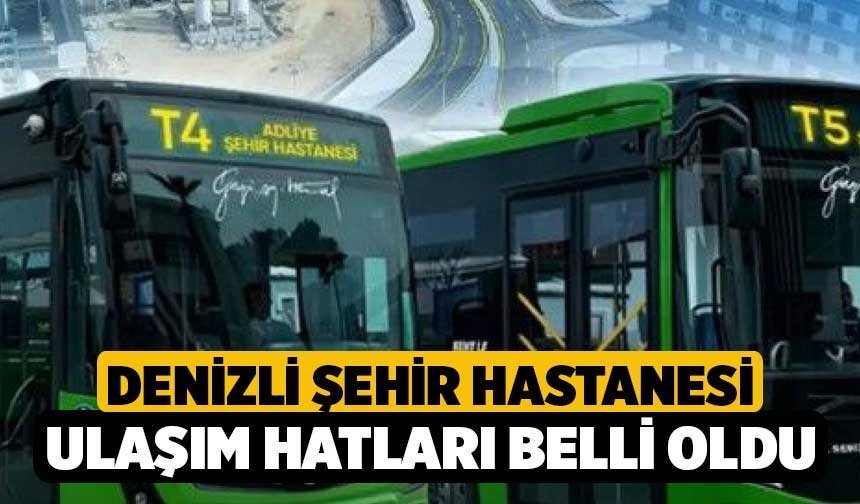 Denizli Şehir Hastanesi Ulaşım Hatları Belli Oldu
