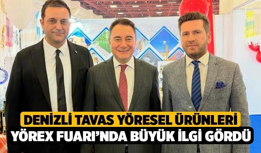 Denizli Tavas Yöresel Ürünleri YÖREX Fuarı’nda Büyük İlgi Gördü