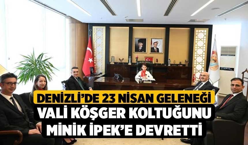 Denizli’de 23 Nisan Geleneği: Vali Köşger Koltuğunu Minik İpek’e Devretti