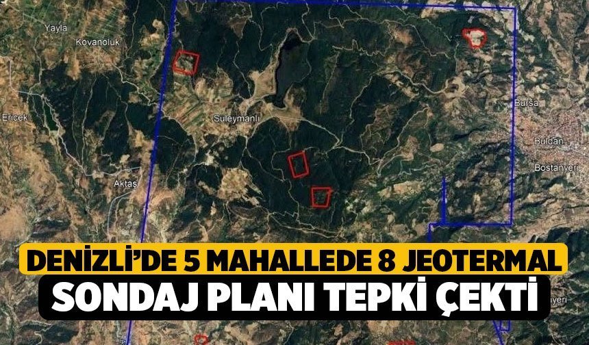 Denizli’de 5 Mahallede 8 Jeotermal Sondaj Planı Tepki Çekti