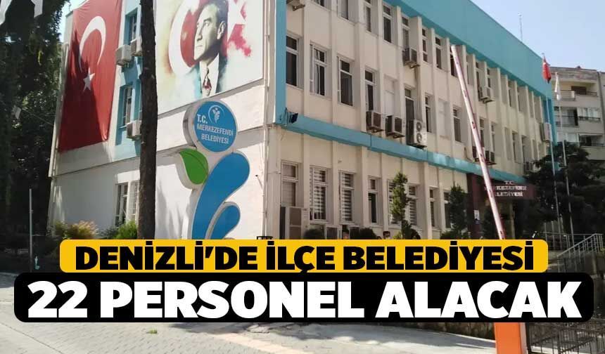 Denizli'de İlçe Belediyesi 22 Personel Alacak