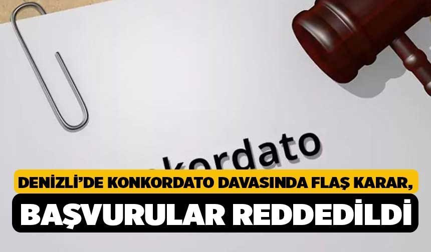 Denizli’de Konkordato Davasında Flaş Karar, Başvurular Reddedildi