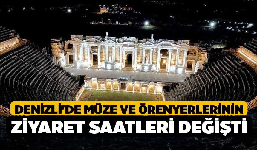 Denizli'de Müze ve Örenyerlerinin Ziyaret Saatleri Değişti