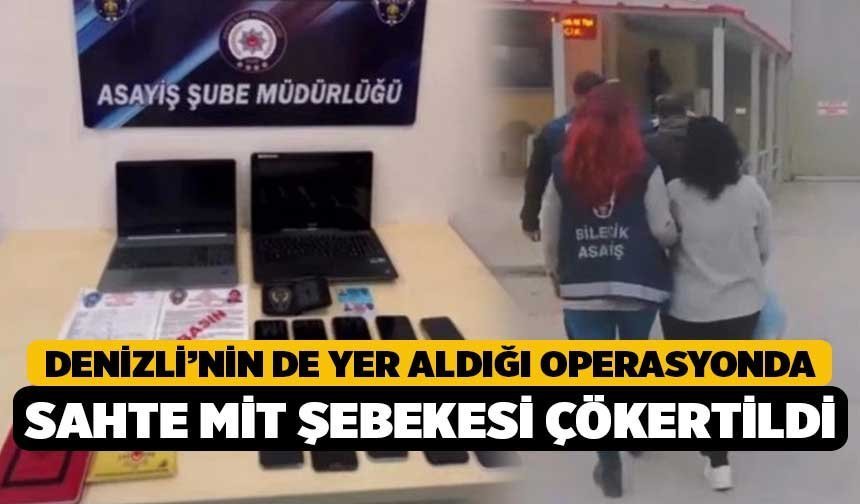 Denizli’nin de Yer Aldığı Operasyonda Sahte MİT Şebekesi Çökertildi