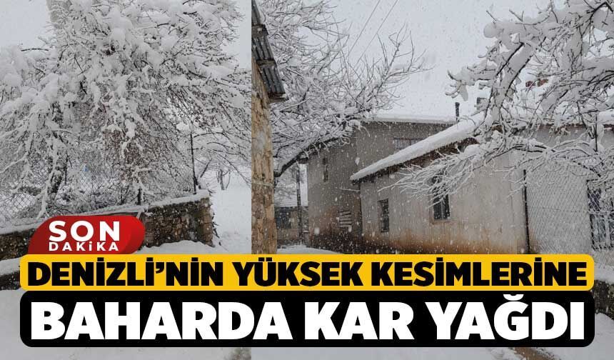 Denizli’nin Yüksek Kesimlerine Baharda Kar Yağdı