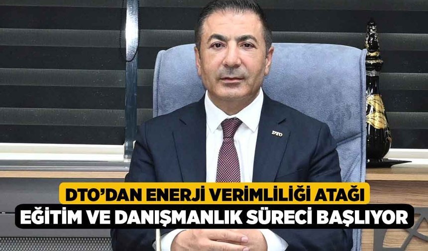 DTO’dan Enerji Verimliliği Atağı Eğitim ve Danışmanlık Süreci Başlıyor