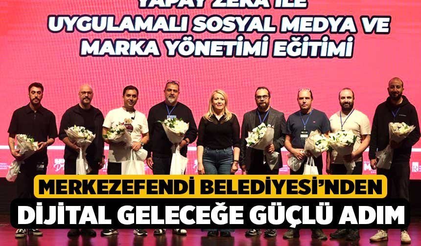 Merkezefendi Belediyesi’nden Dijital Geleceğe Güçlü Adım
