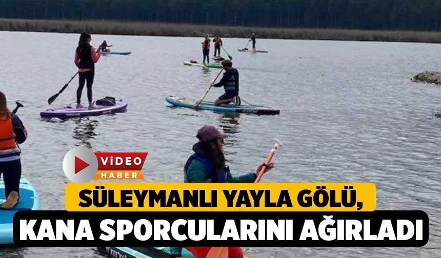 Süleymanlı Yayla gölü, kana sporcularını ağırladı