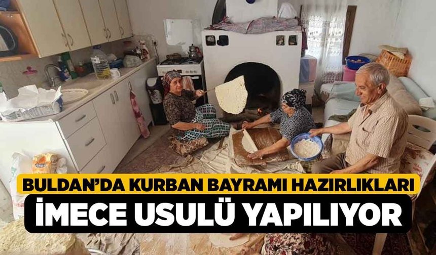 Buldan’da Kurban Bayramı hazırlıkları imece usulü yapılıyor