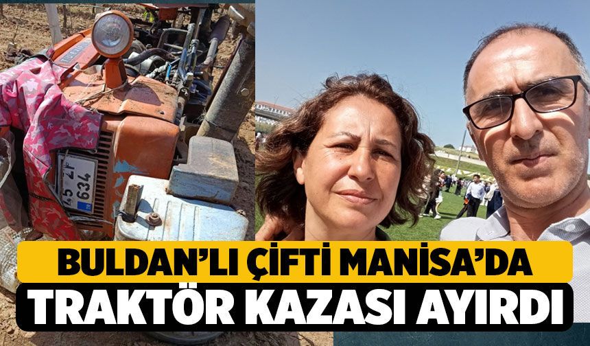 Manisa’da Traktör Kazası: Buldanlı Raziye Boylu Hayatını Kaybetti