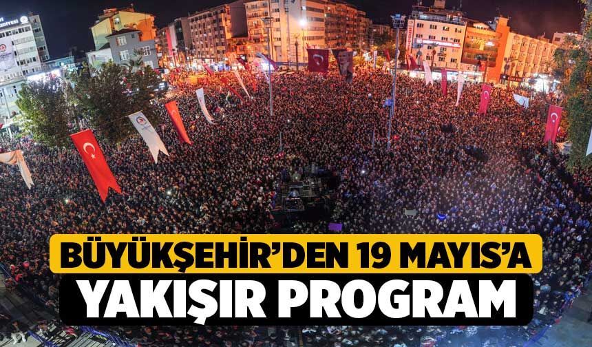Büyükşehir’den 19 Mayıs’a yakışır program