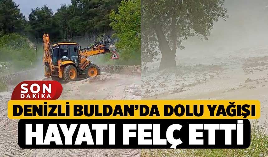 Denizli Buldan’da Dolu Yağışı Hayatı Felç Etti