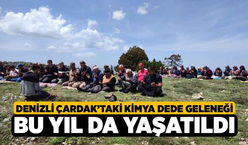 Denizli Çardak’taki Kimya Dede Geleneği Bu Yıl da Yaşatıldı