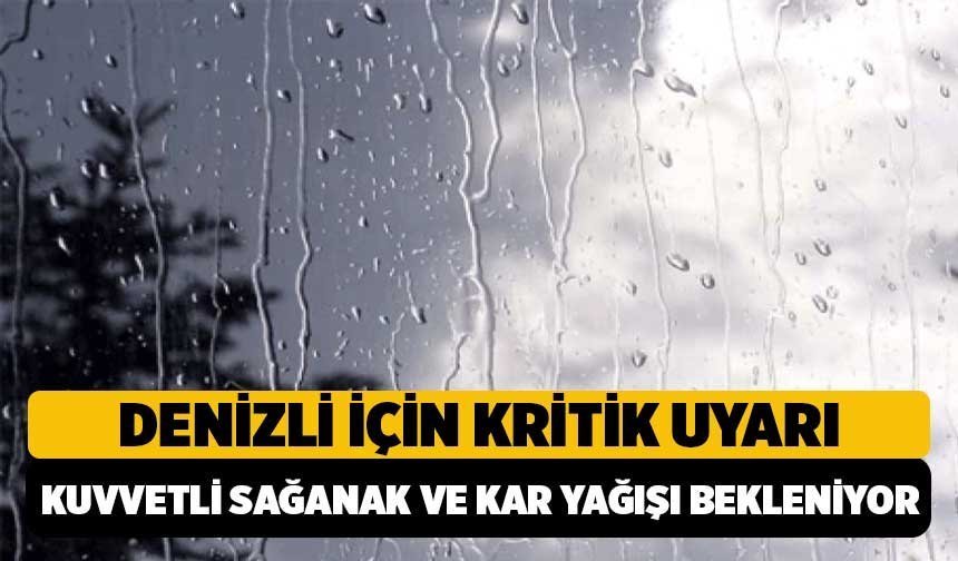 Denizli hava durumu uyarısı: Kuvvetli sağanak ve kar yağışı bekleniyor