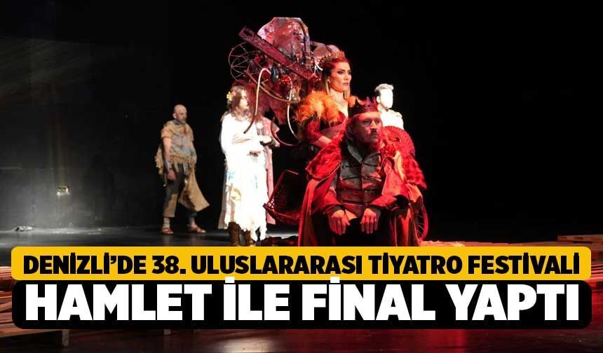Denizli’de 38. Uluslararası Tiyatro Festivali Hamlet ile Final Yaptı