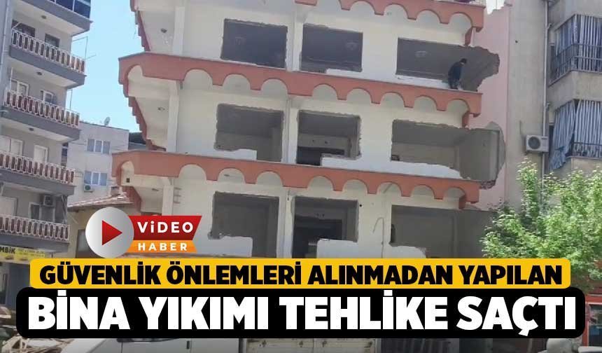 Denizli'de Güvenlik önlemleri alınmadan yapılan bina yıkımı tehlike saçtı