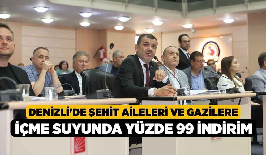 Denizli'de Şehit Aileleri ve Gazilere İçme Suyunda Yüzde 99 İndirim