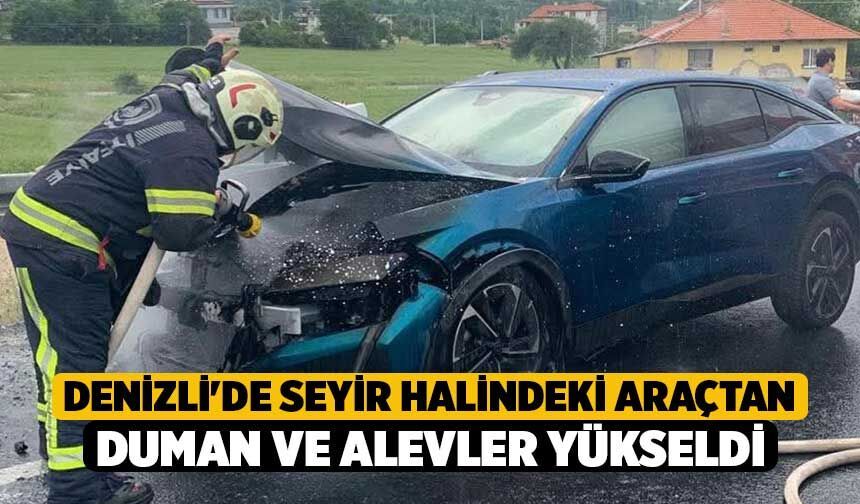 Denizli'de Seyir Halindeki Araçtan Duman ve Alevler Yükseldi