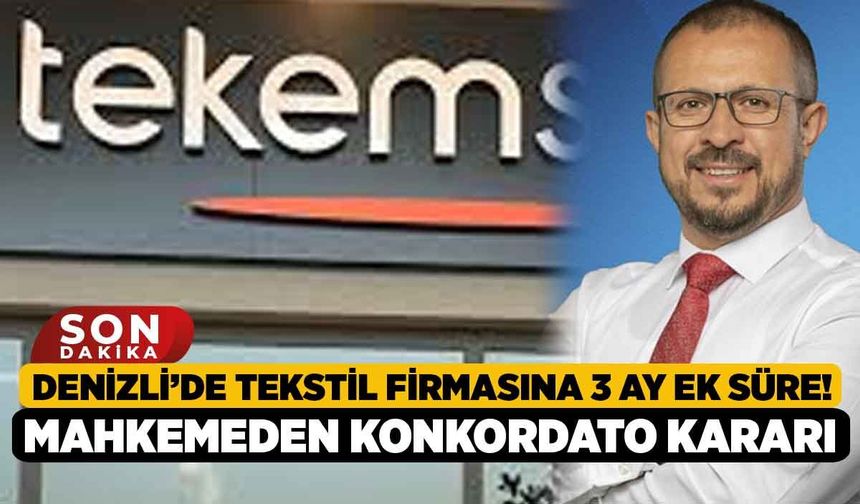 Denizli’de Tekstil Firmasına 3 Ay Ek Süre! Mahkemeden Konkordato Kararı