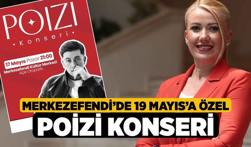 Merkezefendi’de 19 Mayıs’a Özel Poizi Konseri