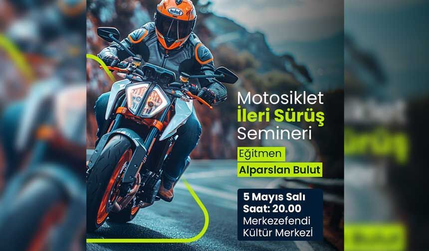 Merkezefendi’de Motosiklet İleri Sürüş Semineri Düzenlenecek