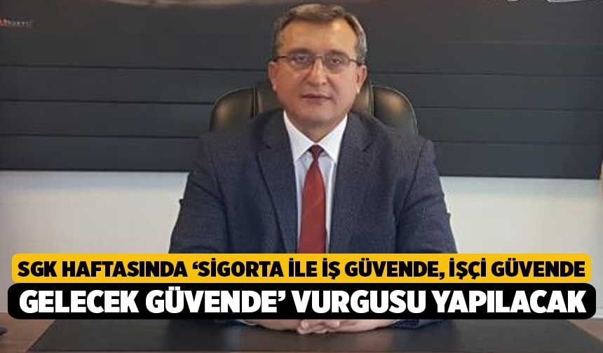 SGK Haftasında ‘Sigorta ile iş güvende, işçi güvende; gelecek güvende’ vurgusu yapılacak