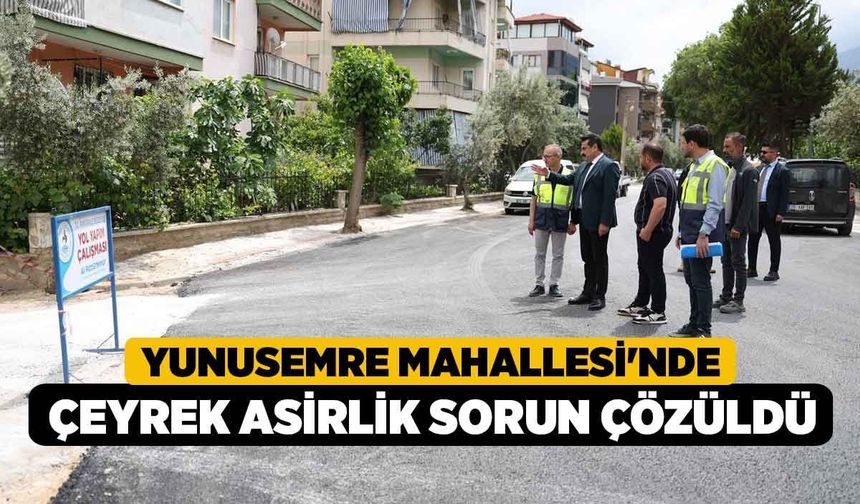 Yunusemre Mahallesİ'Nde Çeyrek Asirlik Sorun Çözüldü