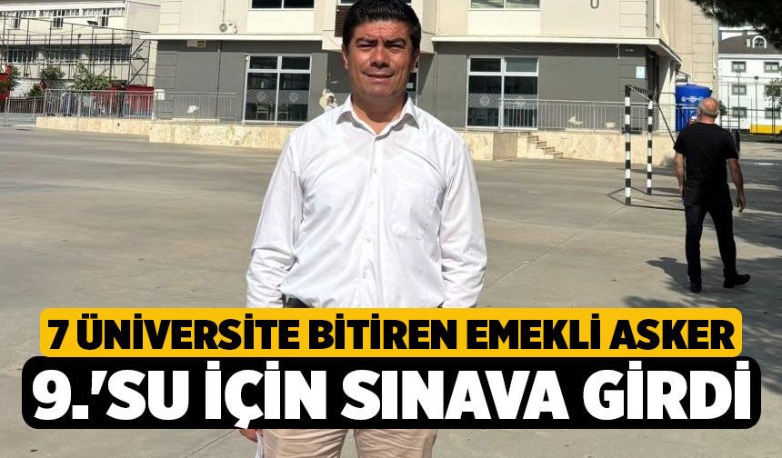7 üniversite Bitiren Emekli Asker 9.'su İçin Sınava Girdi