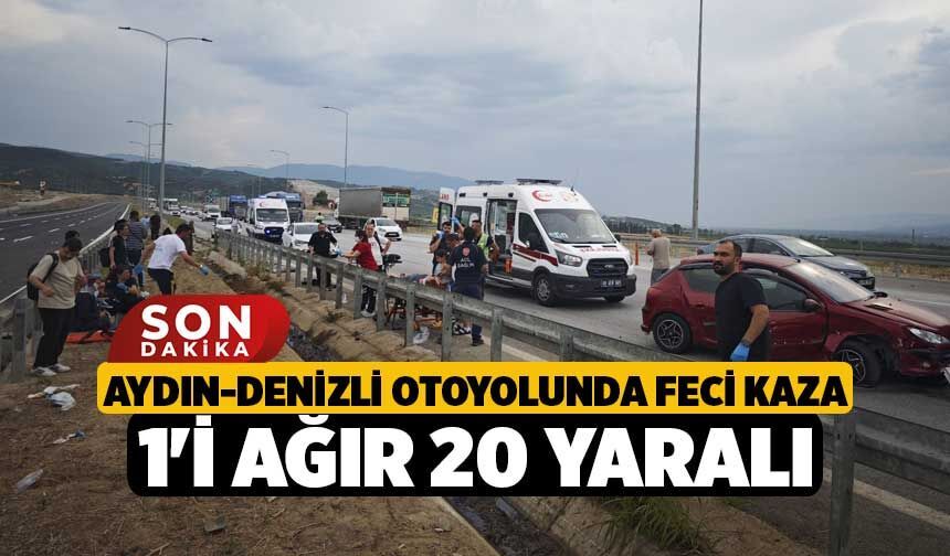 Aydın-Denizli Otoyolunda Feci Kaza, 1'i Ağır 20 Yaralı