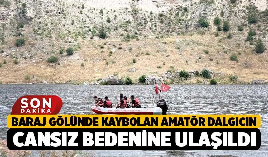 Baraj gölünde kaybolan amatör dalgıcın cansız bedenine ulaşıldı