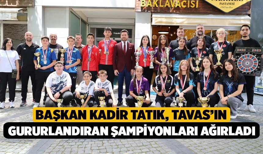 Başkan Kadir Tatık, Tavas’ın gururlandıran şampiyonları ağırladı