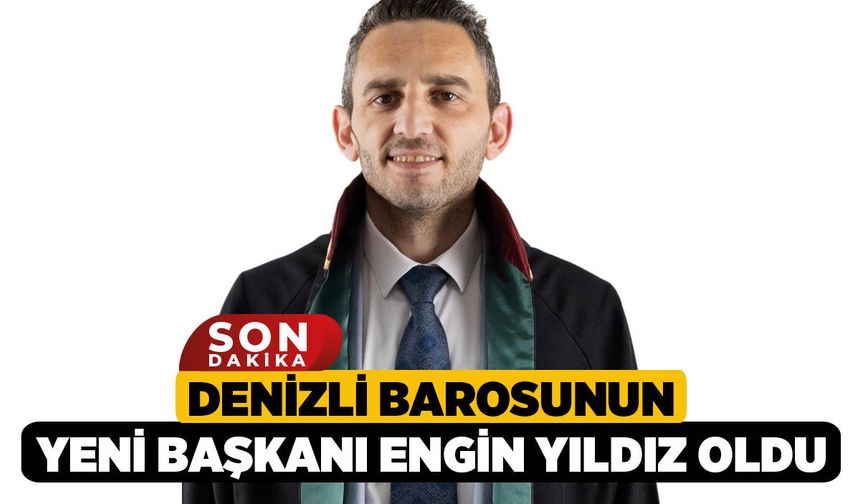 Denizli Barosunun Yeni Başkanı Engin Yıldız oldu